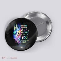 Suicide Awareness Be Kind Everyone Is Fighting A Battle Wolf Button thumb 0