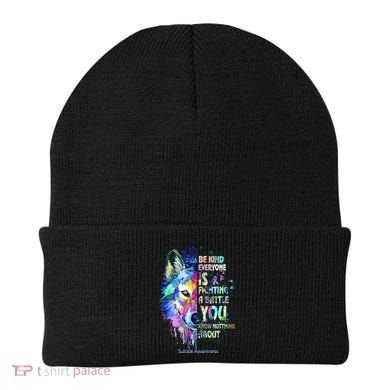 Suicide Awareness Be Kind Everyone Is Fighting A Battle Wolf Beanie