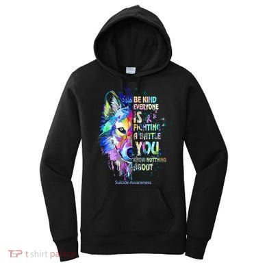 Suicide Awareness Be Kind Everyone Is Fighting A Battle Wolf Women's Hoodie