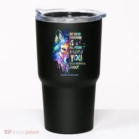 Suicide Awareness Be Kind Everyone Is Fighting A Battle Wolf Tumbler thumb 0