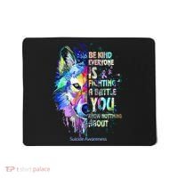 Suicide Awareness Be Kind Everyone Is Fighting A Battle Wolf Mousepad thumb 0