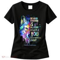 Suicide Awareness Be Kind Everyone Is Fighting A Battle Wolf Women's T-Shirt thumb 0