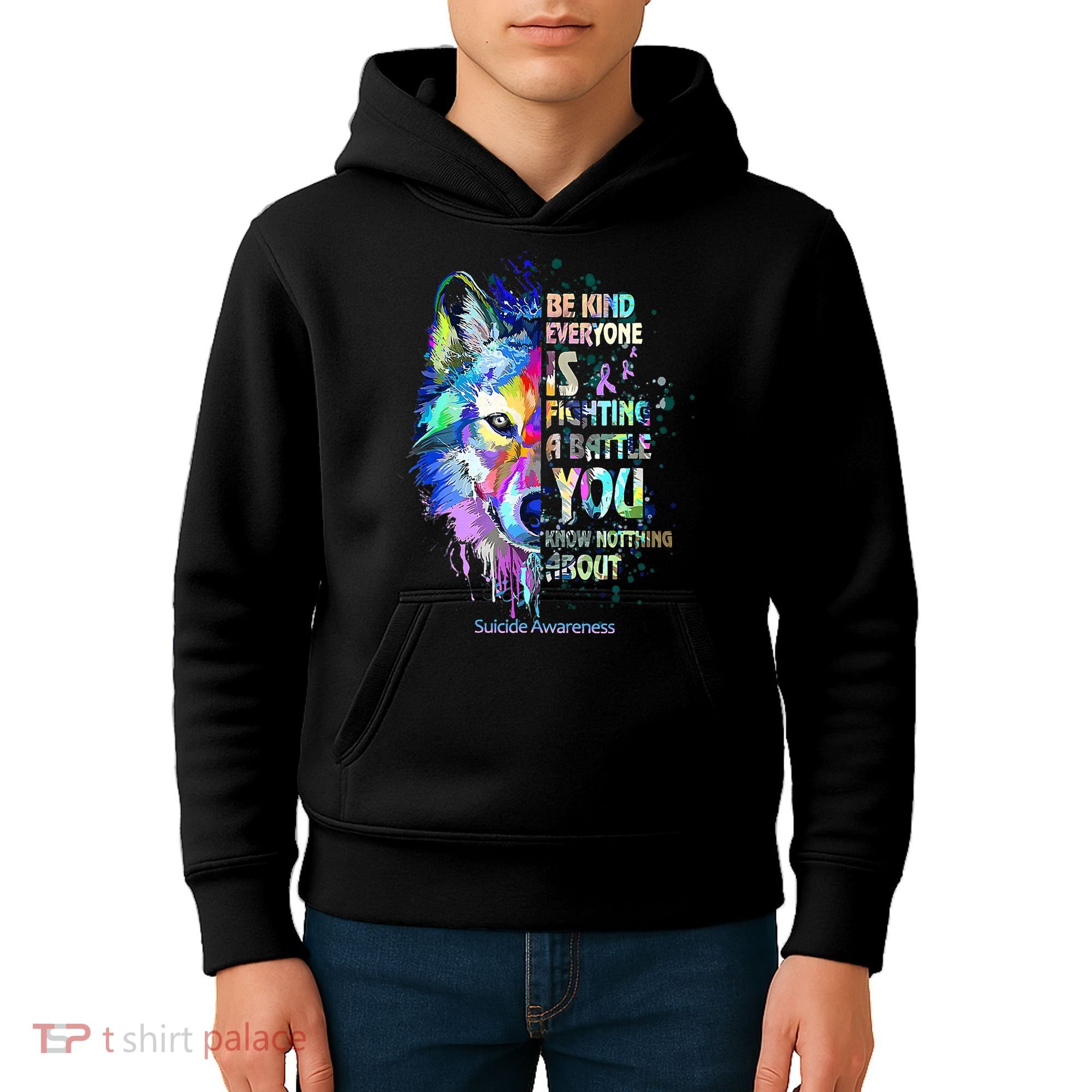 Suicide Awareness Be Kind Everyone Is Fighting A Battle Wolf Kids Hoodie