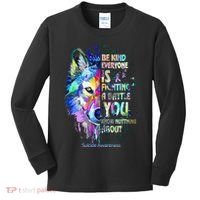 Suicide Awareness Be Kind Everyone Is Fighting A Battle Wolf Kids Long Sleeve Shirt thumb 0