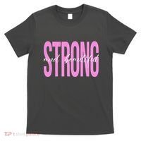 Strong And Beautiful Breast Cancer Awareness T-Shirt thumb 0