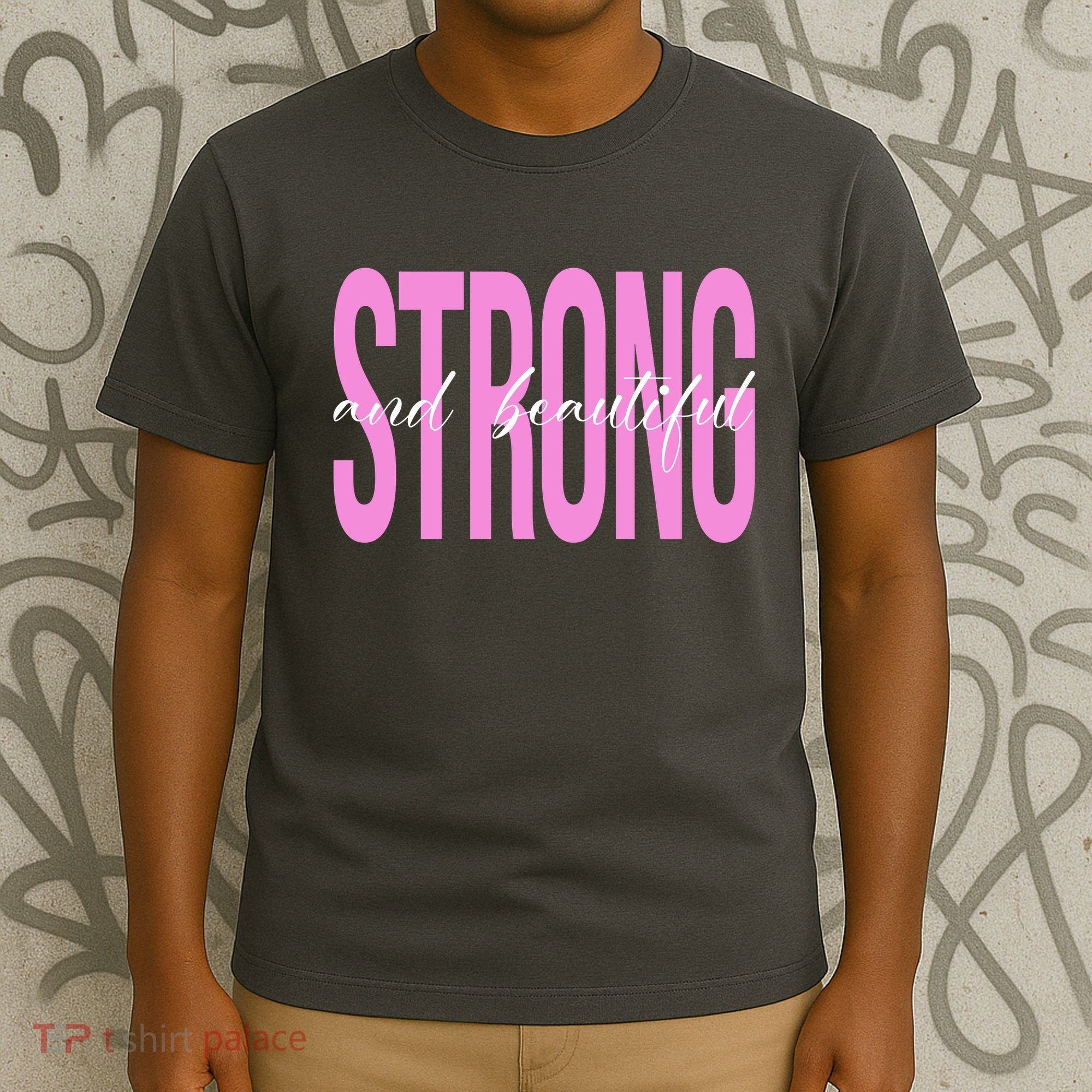 Strong And Beautiful Breast Cancer Awareness T-Shirt