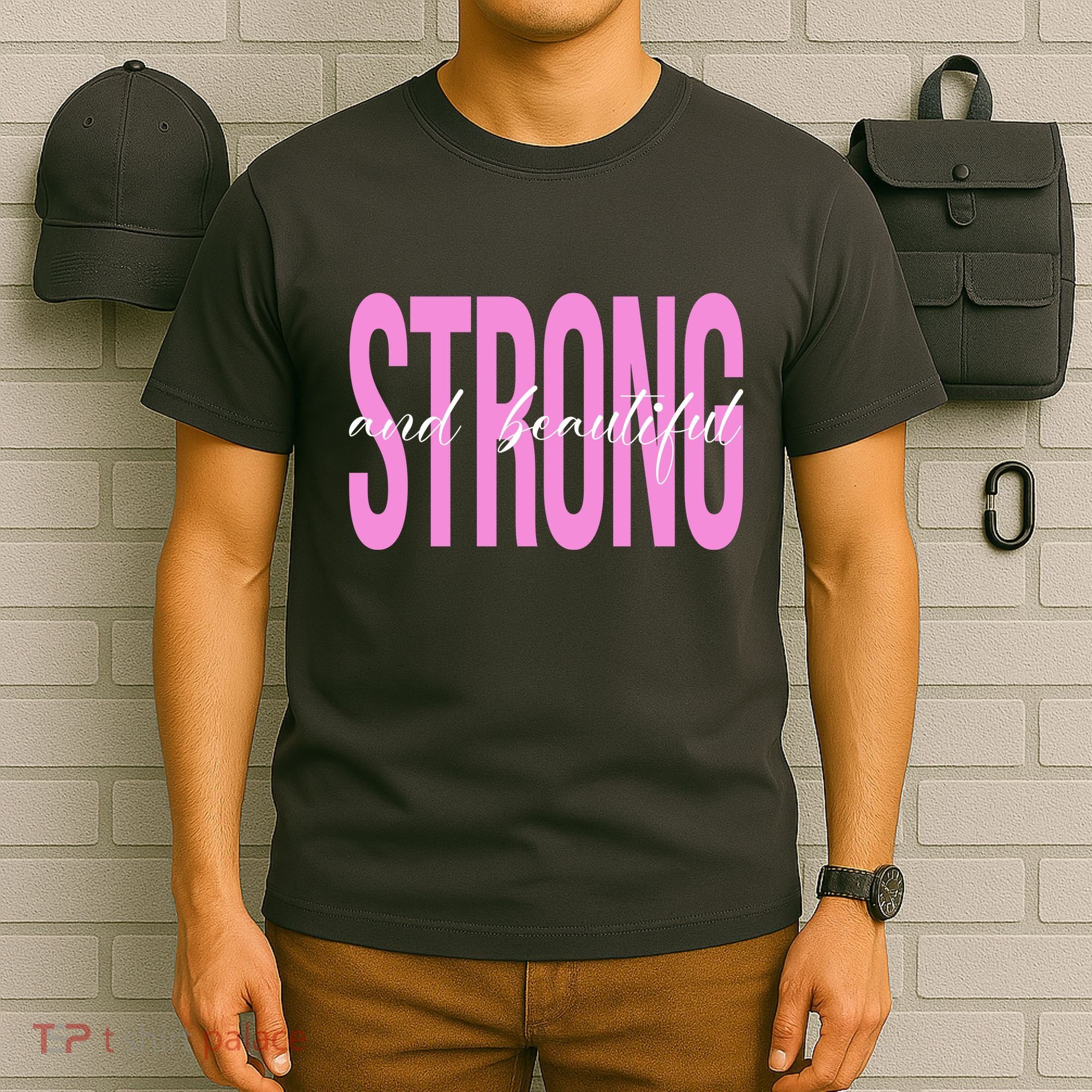 Strong And Beautiful Breast Cancer Awareness T-Shirt