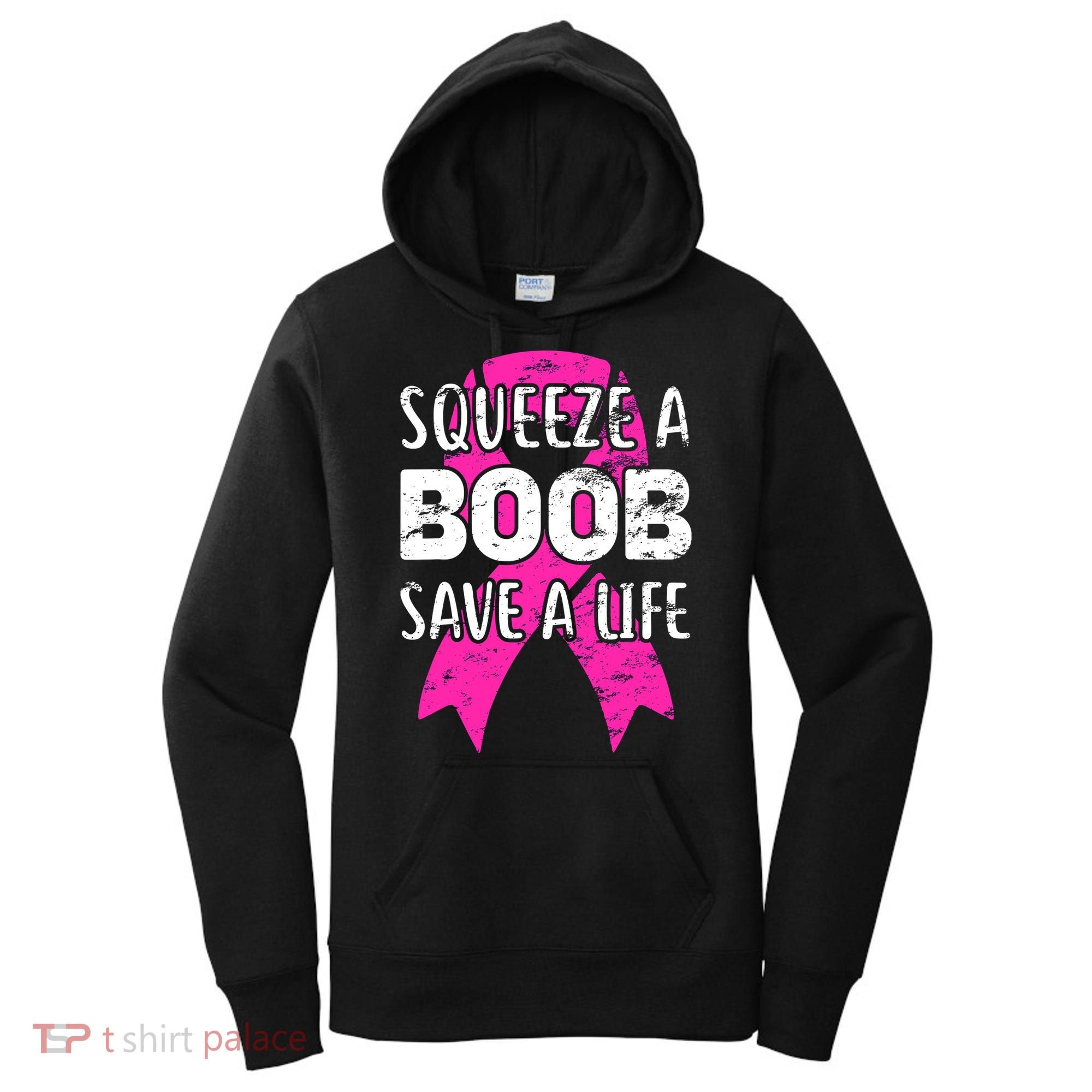 Squeeze A Boob Save A Life Breast Cancer Warrior Pink Ribbon Women's Hoodie