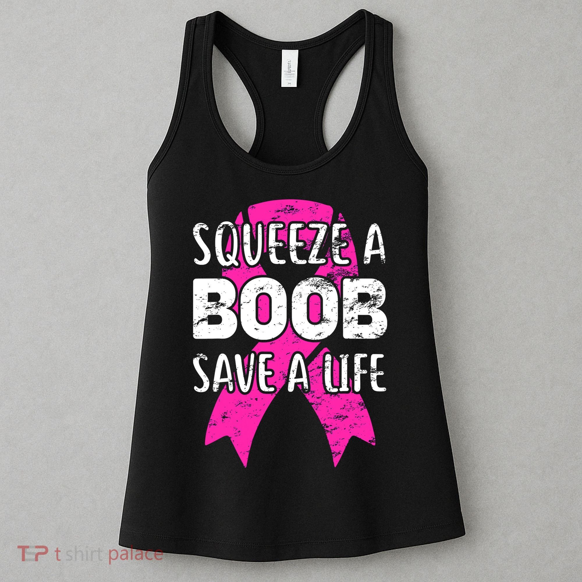 Squeeze A Boob Save A Life Breast Cancer Warrior Pink Ribbon Women's Tank Top