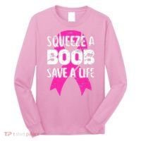 Squeeze A Boob Save A Life Breast Cancer Warrior Pink Ribbon Long Sleeve Shirt thumb 0
