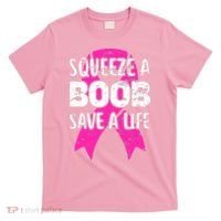 Squeeze A Boob Save A Life Breast Cancer Warrior Pink Ribbon T-Shirt thumb 0
