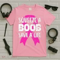 Squeeze A Boob Save A Life Breast Cancer Warrior Pink Ribbon T-Shirt thumb 5