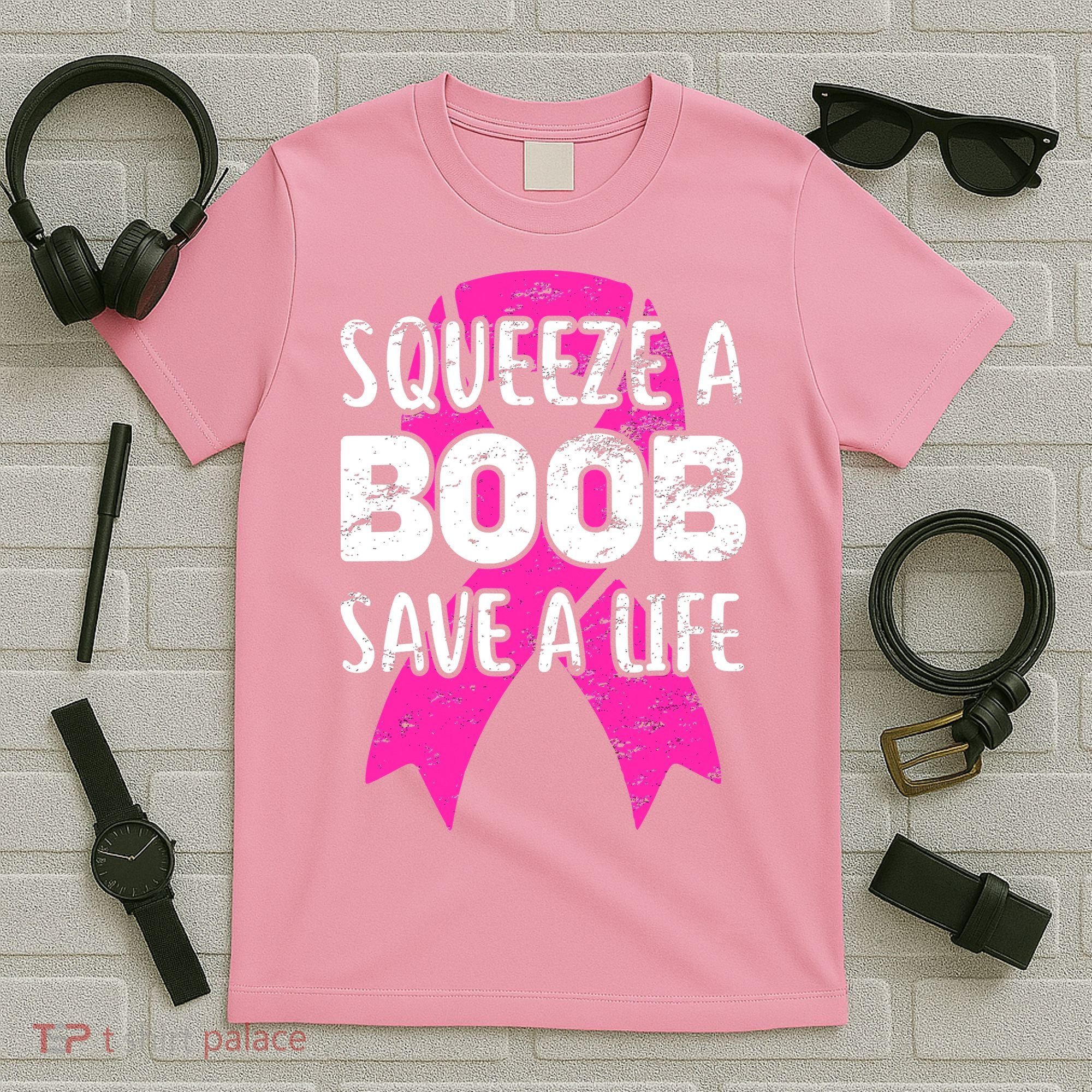 Squeeze A Boob Save A Life Breast Cancer Warrior Pink Ribbon T-Shirt