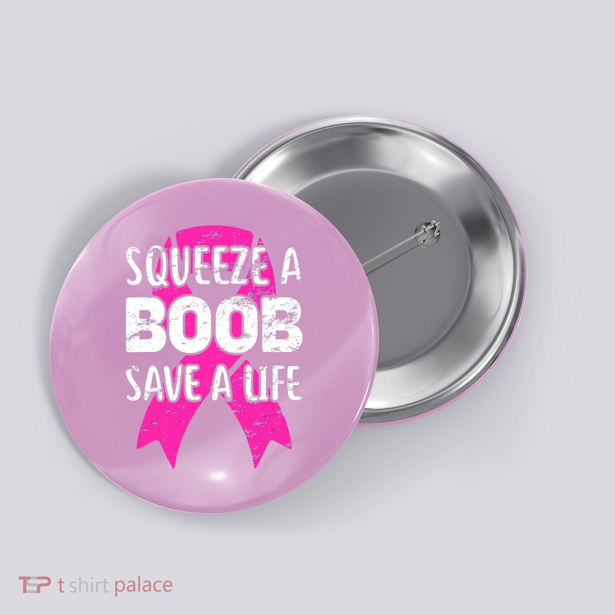 Squeeze A Boob Save A Life Breast Cancer Warrior Pink Ribbon Button