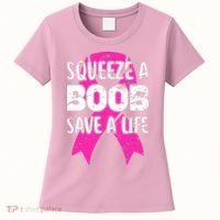 Squeeze A Boob Save A Life Breast Cancer Warrior Pink Ribbon Women's T-Shirt thumb 0