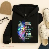 Suicide Awareness Be Kind Everyone Is Fighting A Battle Wolf Hoodie thumb 4