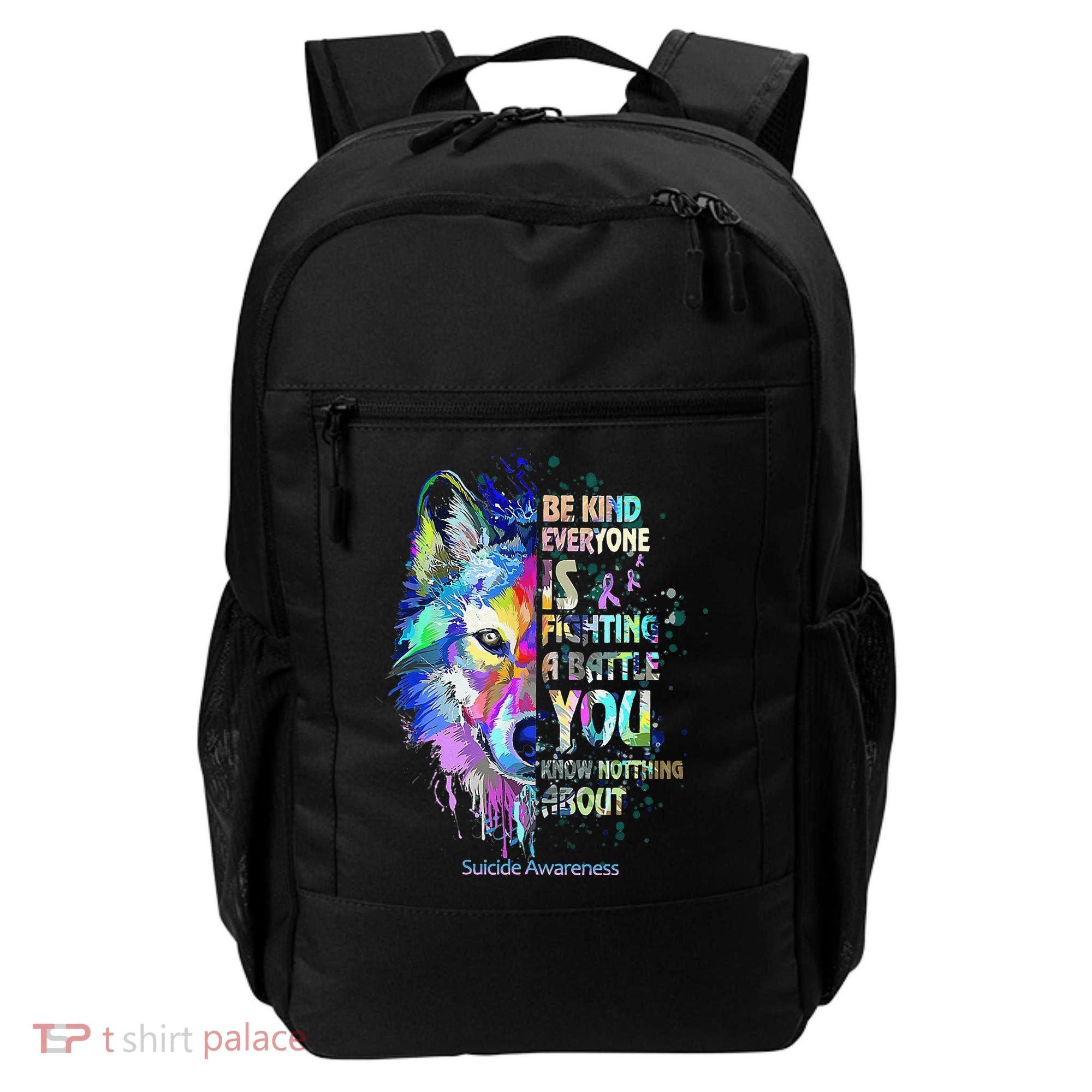 Suicide Awareness Be Kind Everyone Is Fighting A Battle Wolf Backpack