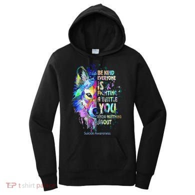 Suicide Awareness Be Kind Everyone Is Fighting A Battle Wolf Women's Hoodie