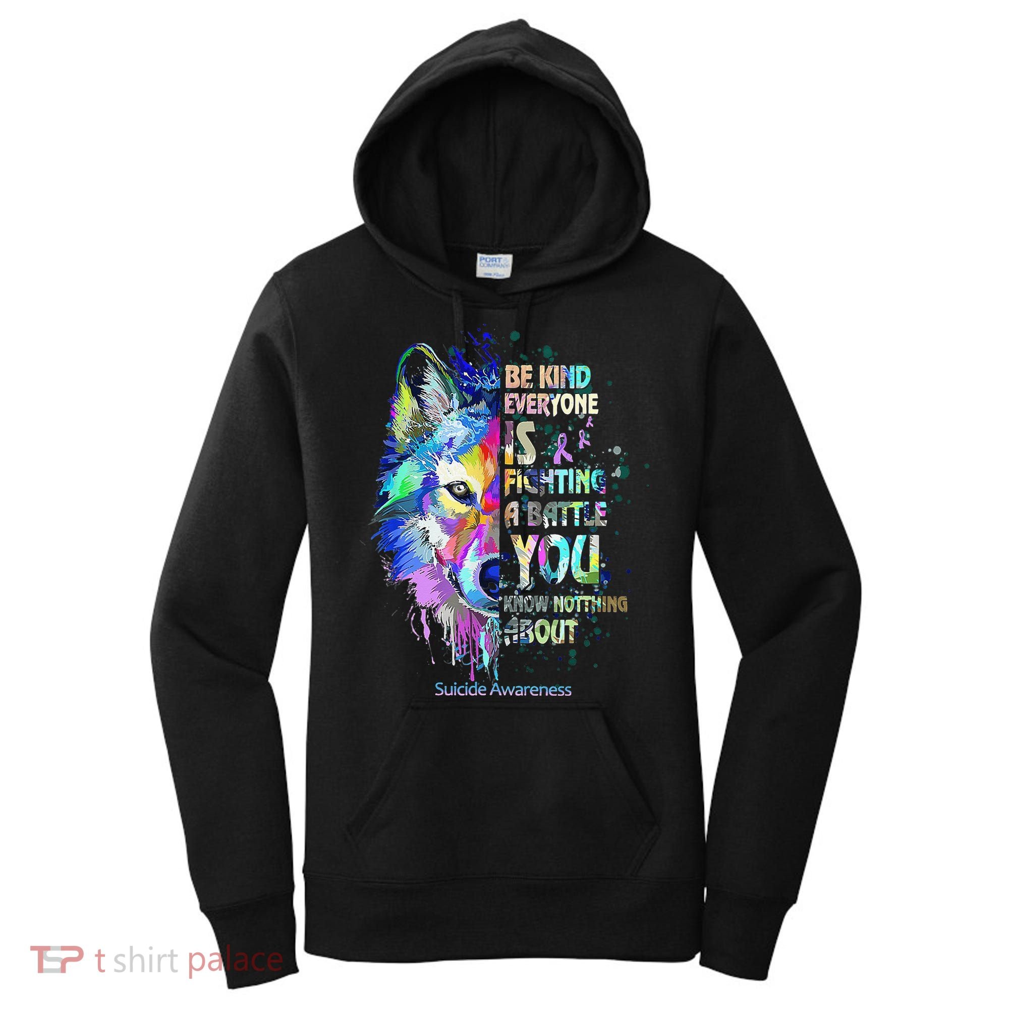 Suicide Awareness Be Kind Everyone Is Fighting A Battle Wolf Women's Hoodie