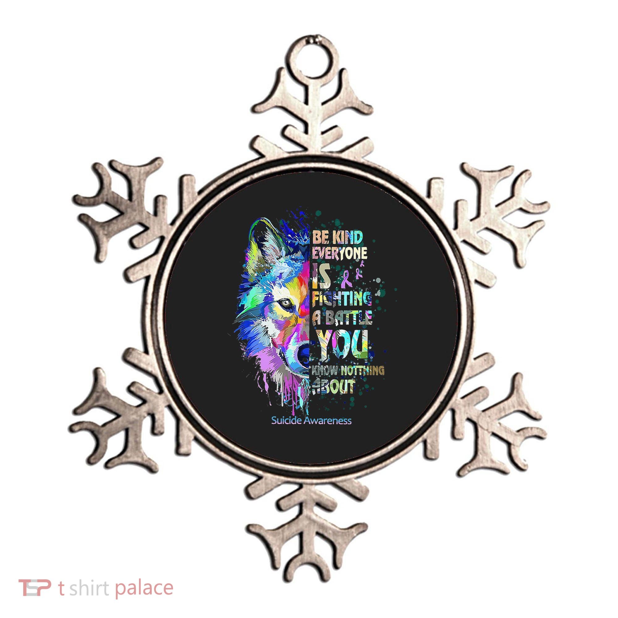 Suicide Awareness Be Kind Everyone Is Fighting A Battle Wolf Ornament