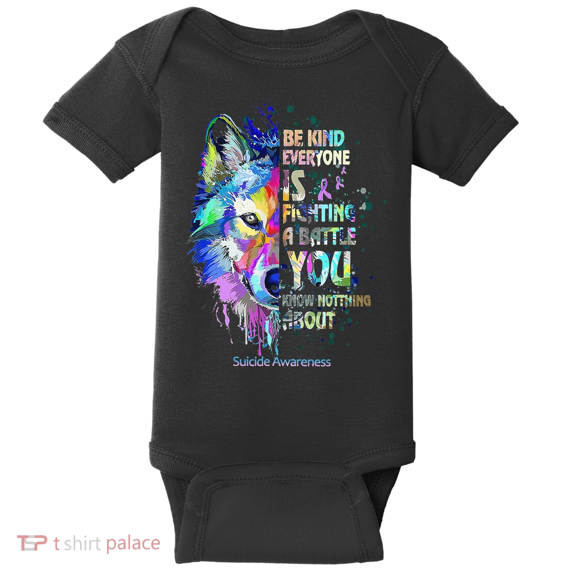 Suicide Awareness Be Kind Everyone Is Fighting A Battle Wolf Baby Bodysuit