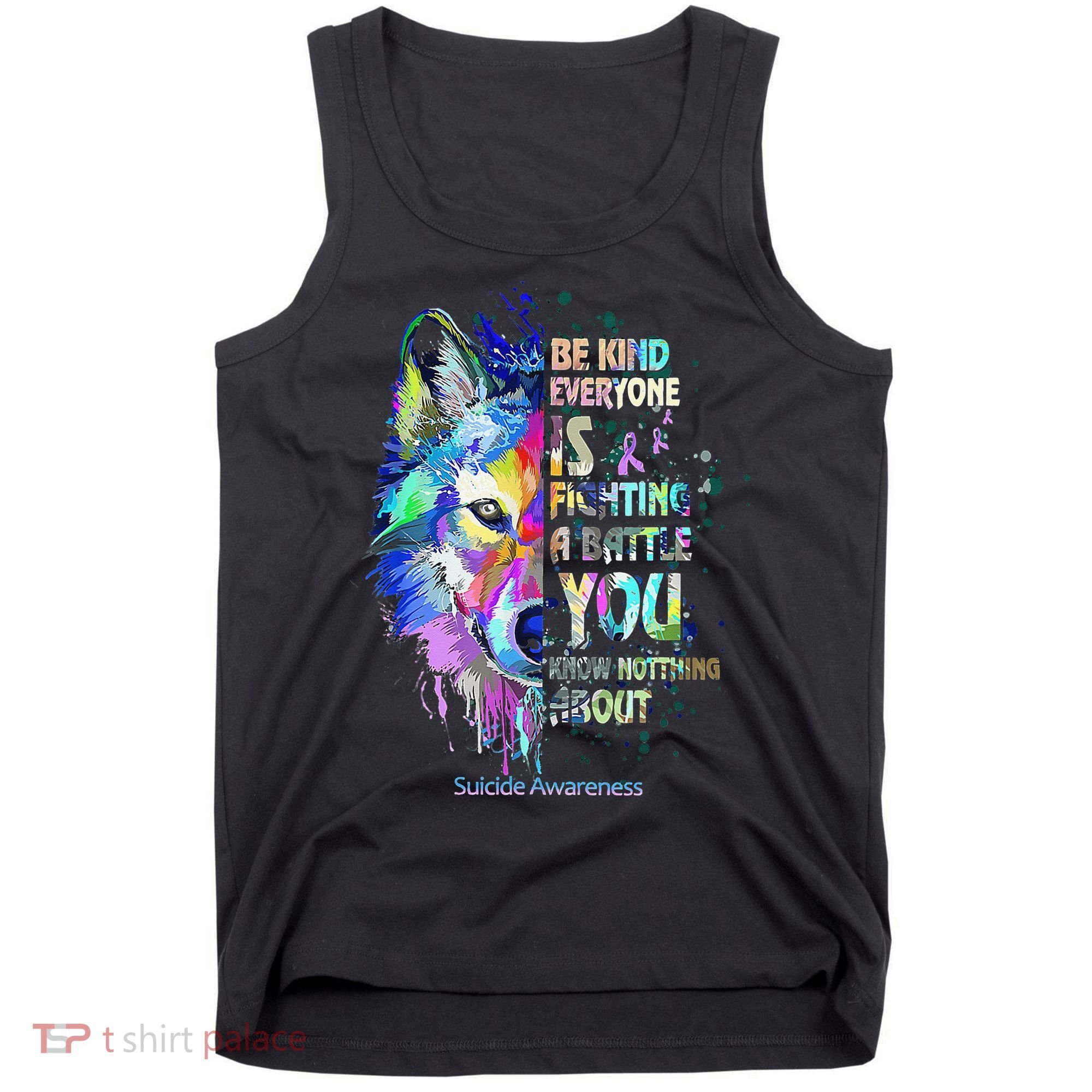 Suicide Awareness Be Kind Everyone Is Fighting A Battle Wolf Tank Top