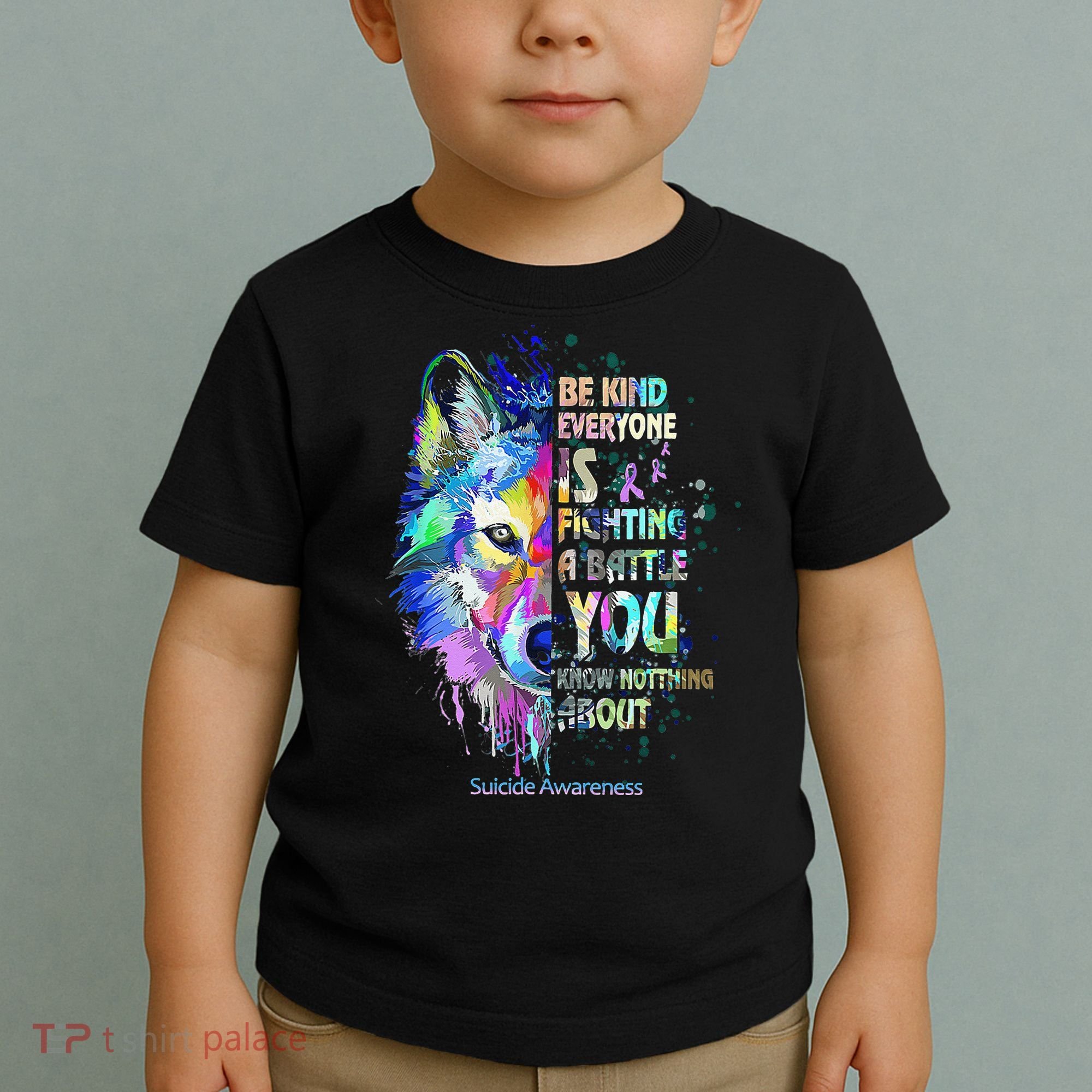 Suicide Awareness Be Kind Everyone Is Fighting A Battle Wolf Toddler T-Shirt