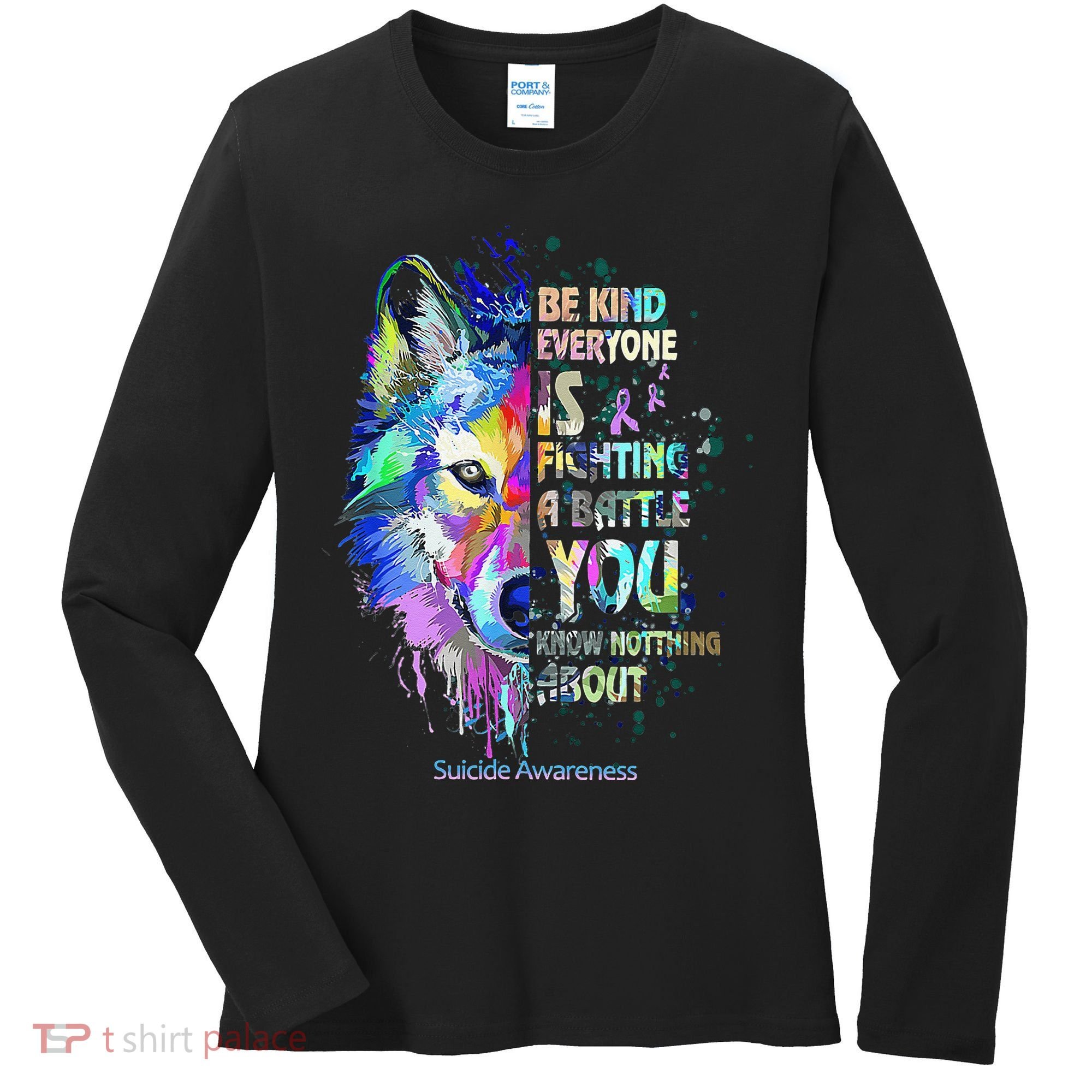 Suicide Awareness Be Kind Everyone Is Fighting A Battle Wolf Women's Long Sleeve Shirt