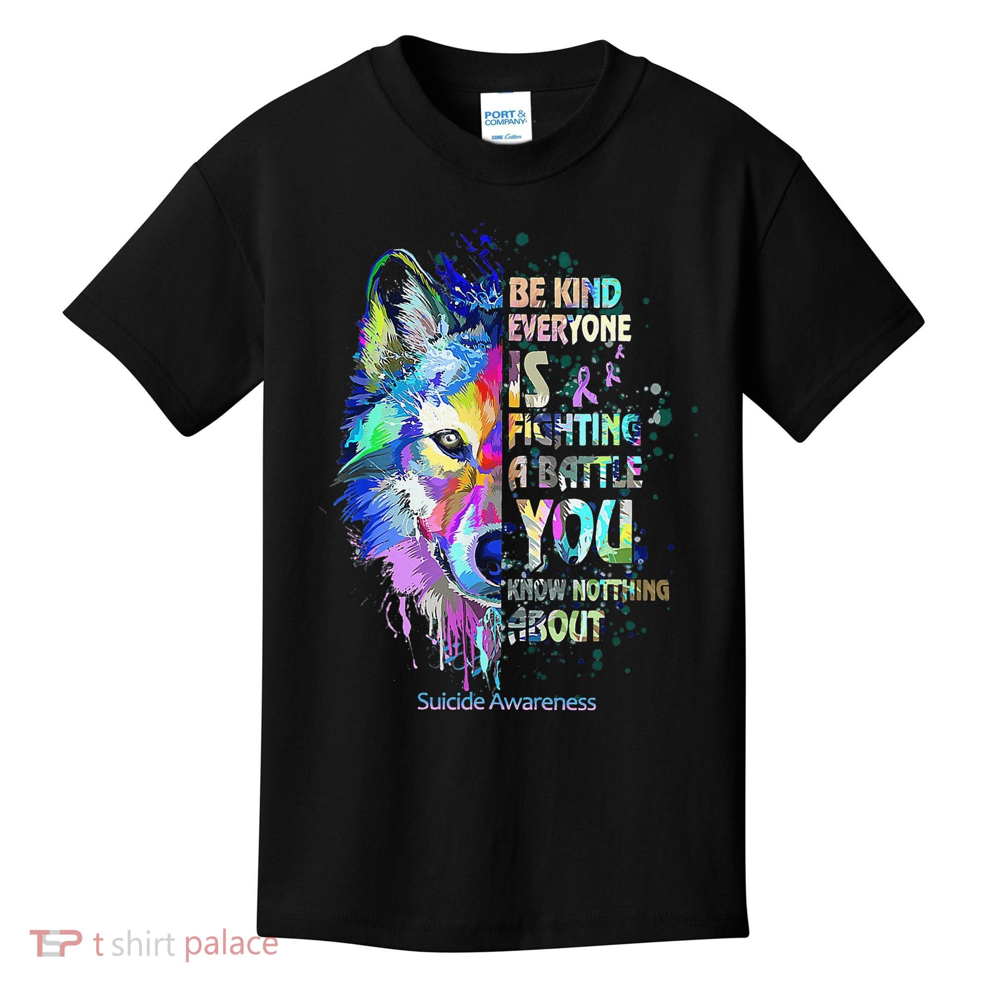 Suicide Awareness Be Kind Everyone Is Fighting A Battle Wolf Kids T-Shirt
