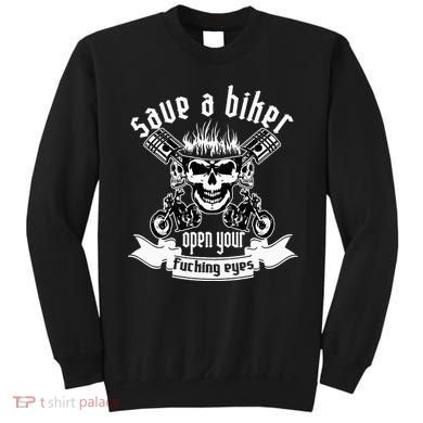 Save A Biker Open Your Fucking Eyes For Motorcycle Lovers Sweatshirt