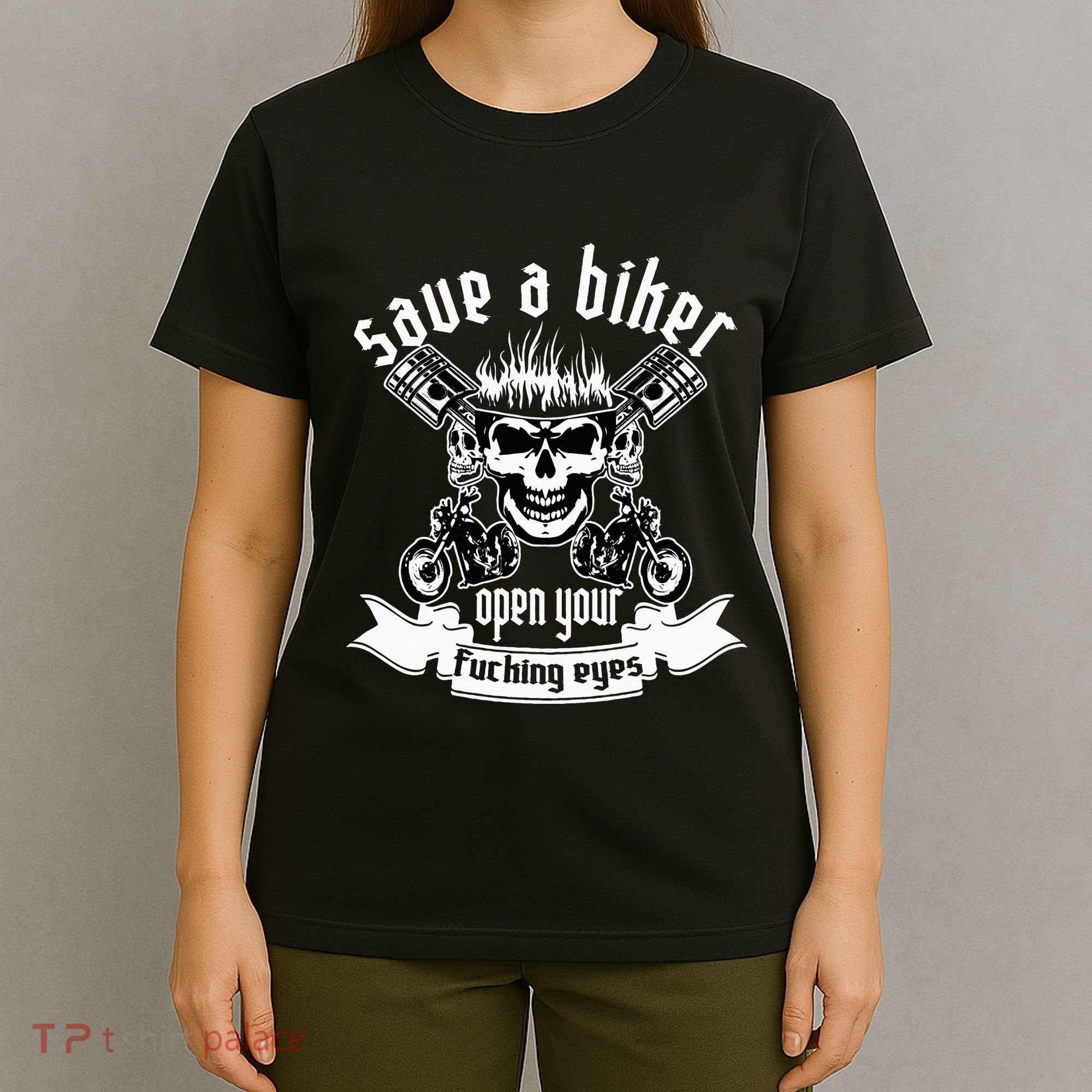 Save A Biker Open Your Fucking Eyes For Motorcycle Lovers T-Shirt