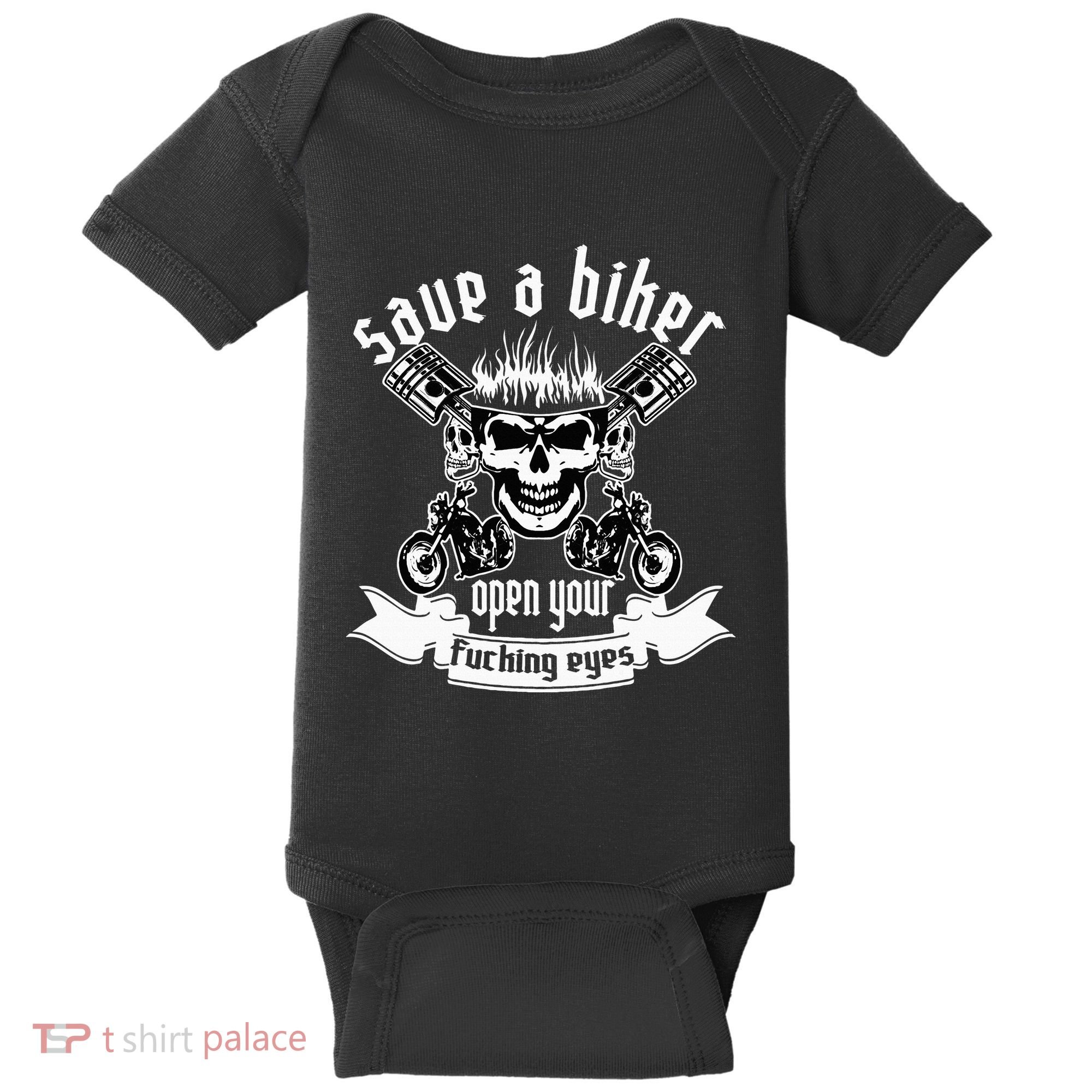 Save A Biker Open Your Fucking Eyes For Motorcycle Lovers Baby Bodysuit