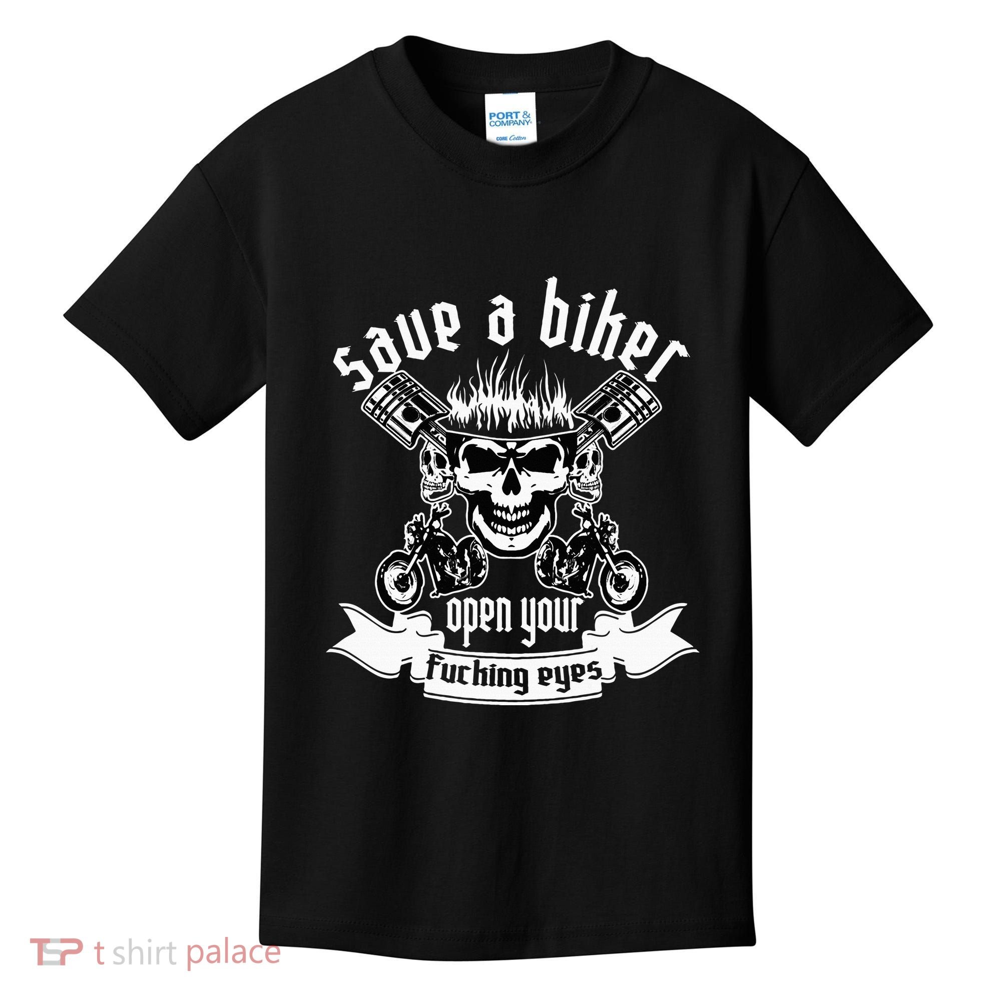 Save A Biker Open Your Fucking Eyes For Motorcycle Lovers Kids T-Shirt