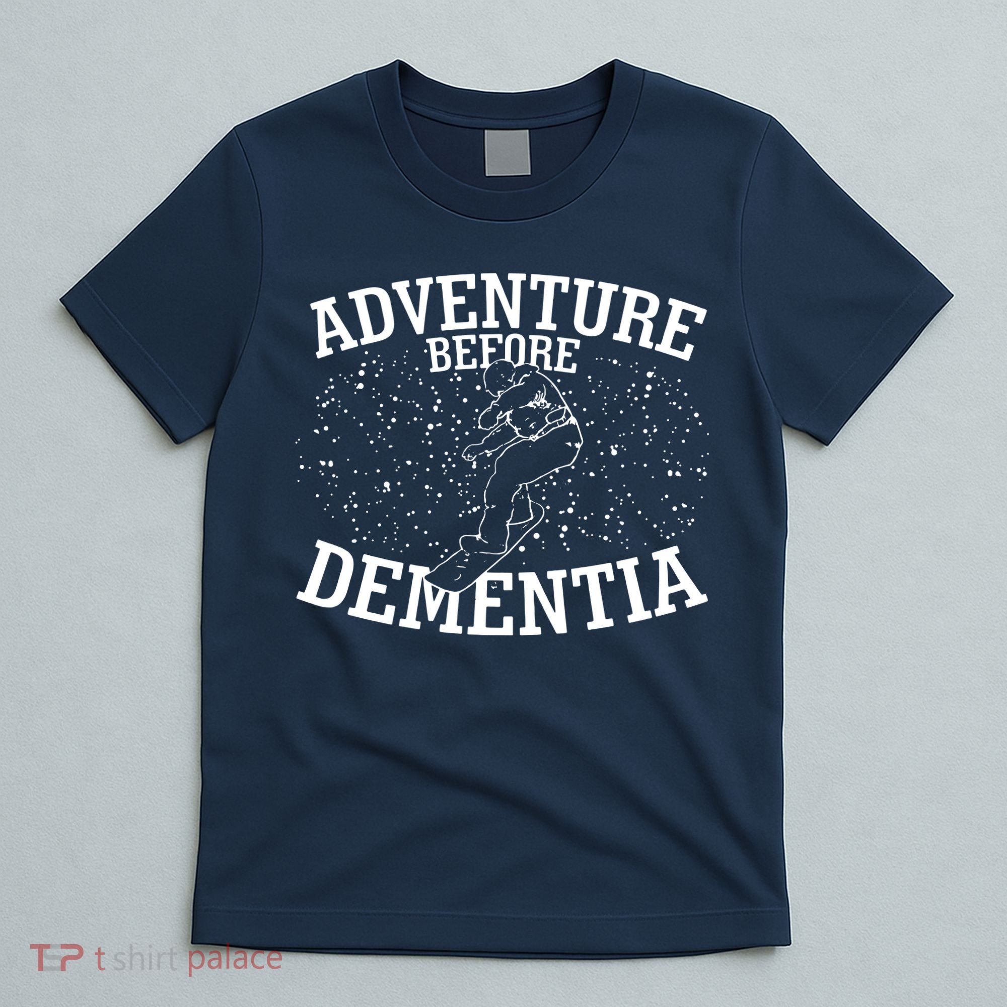 Snowboard Adventure Before Dementia T-Shirt