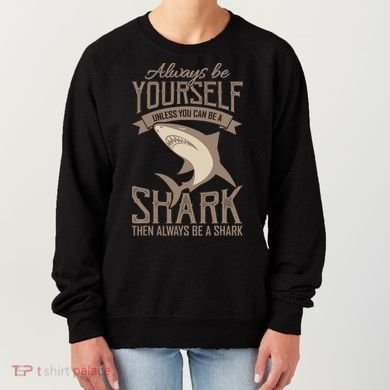 Shark Always Be Ayourself Be A Shark Diver Women's Sweatshirt