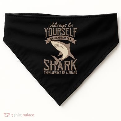 Shark Always Be Ayourself Be A Shark Diver USA-Made Doggie Bandana