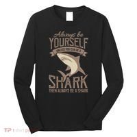 Shark Always Be Ayourself Be A Shark Diver Long Sleeve Shirt thumb 0