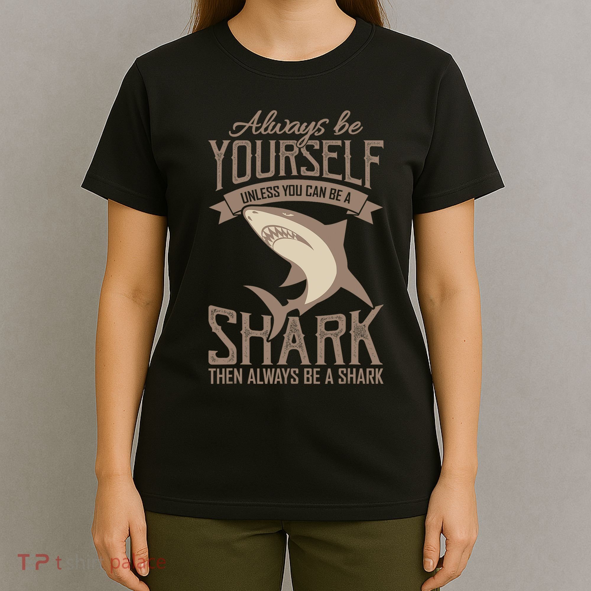 Shark Always Be Ayourself Be A Shark Diver T-Shirt