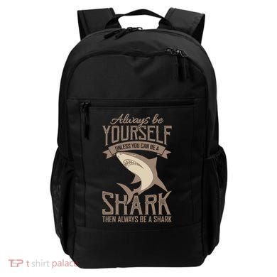 Shark Always Be Ayourself Be A Shark Diver Backpack