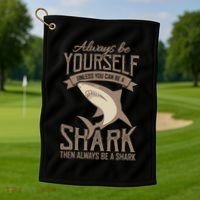 Shark Always Be Ayourself Be A Shark Diver Golf Towel thumb 1