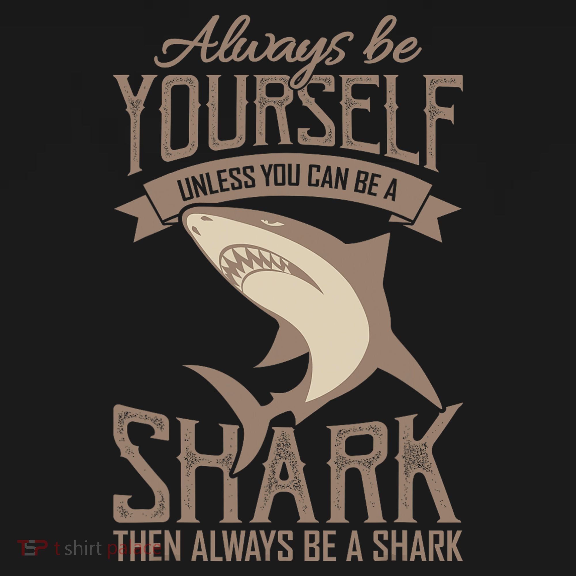 Shark Always Be Ayourself Be A Shark Diver Women's T-Shirt