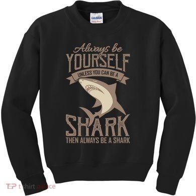 Shark Always Be Ayourself Be A Shark Diver Kids Sweatshirt