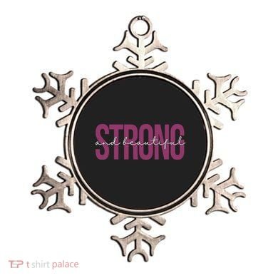 Strong And Beautiful Ornament