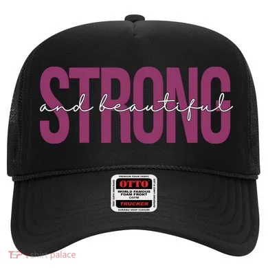 Strong And Beautiful Hat