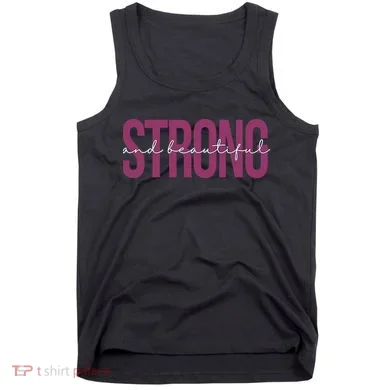 Strong And Beautiful Tank Top