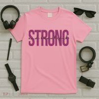 Strong And Beautiful T-Shirt thumb 5