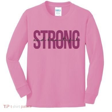 Strong And Beautiful Kids Long Sleeve Shirt