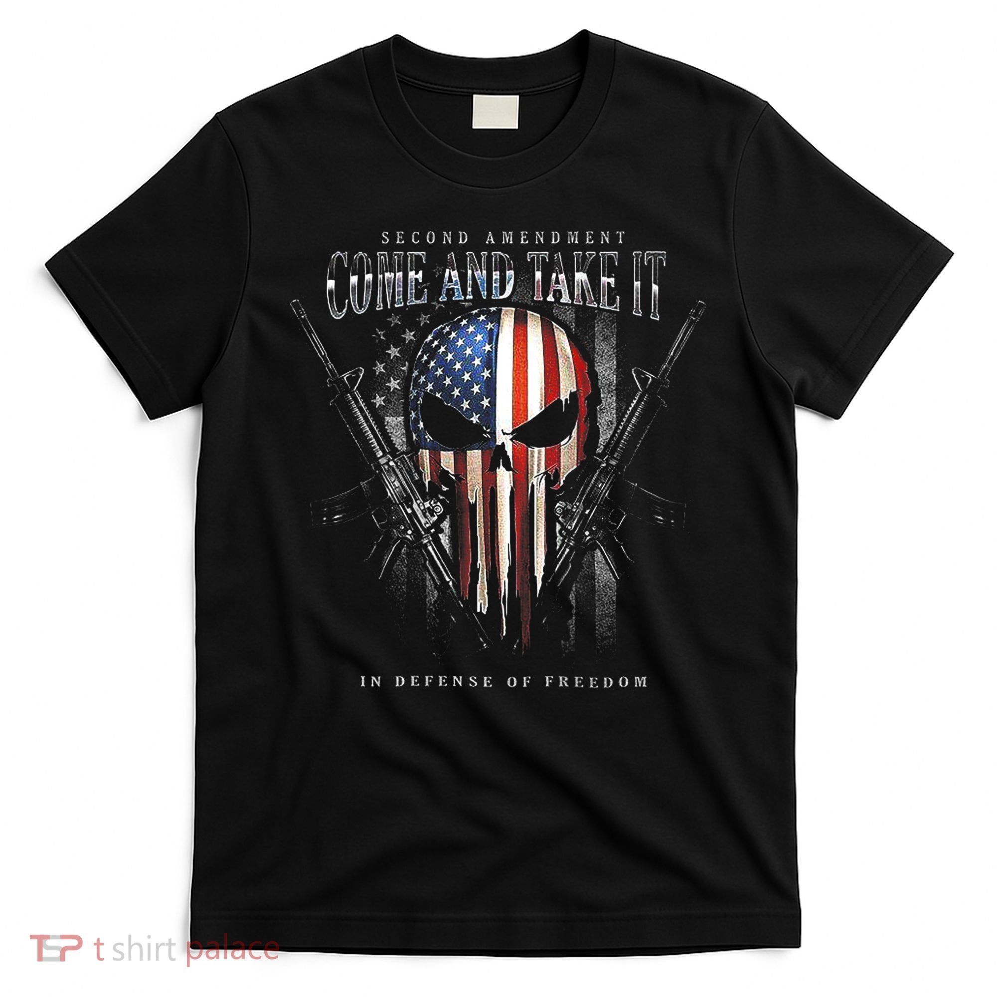 Second Amendment Come And Take It In Defense Of Freedom T-Shirt