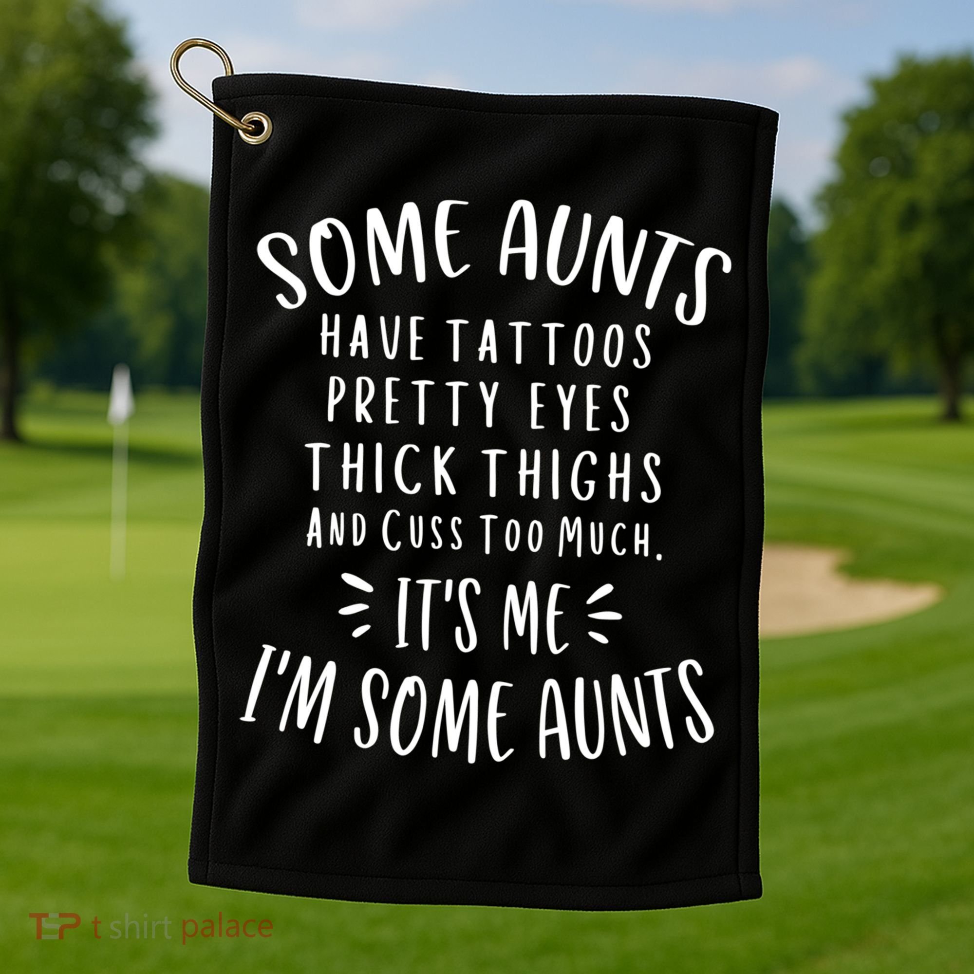 Some Aunts Cuss Too Much Funny Auntie Funny Gift Aunt Gift Golf Towel