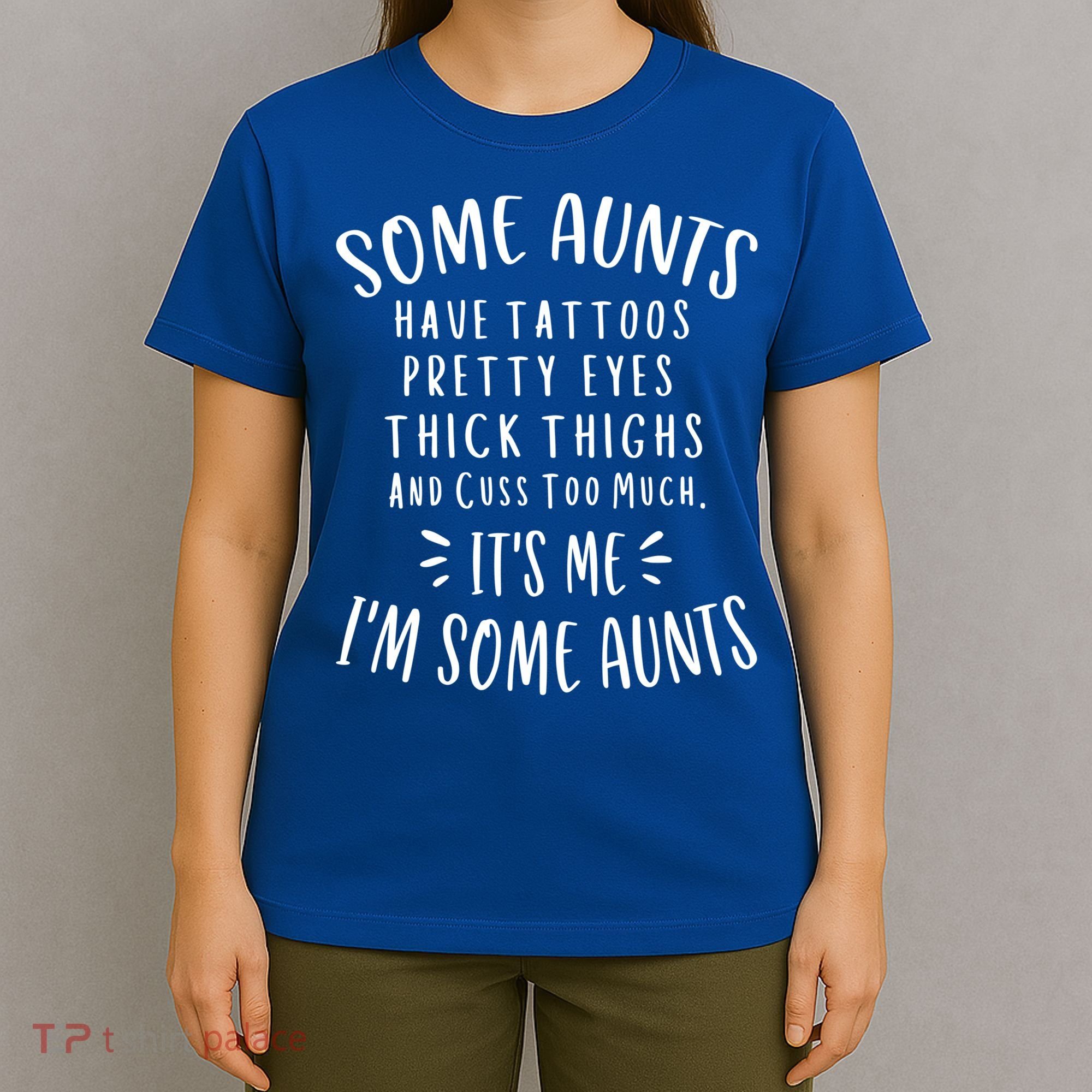 Some Aunts Cuss Too Much Funny Auntie Funny Gift Aunt Gift T-Shirt